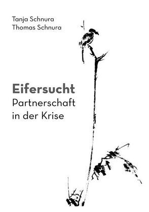 Eifersucht. Partnerschaft in der Krise von Schnura,  Tanja, Schnura,  Thomas