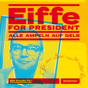 Eiffe for President von Bau,  Christian, Dieckhoff,  Artur