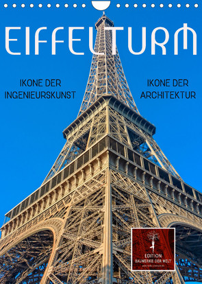 Eiffelturm – Ikone der Architektur, Ikone der Ingenieurskunst (Wandkalender 2023 DIN A4 hoch) von Roder,  Peter
