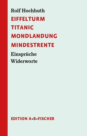 Eiffelturm Titanic Mondlandung Mindestrente von Hochhuth,  Rolf