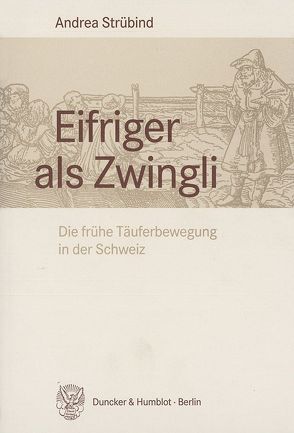 Eifriger als Zwingli. von Strübind,  Andrea