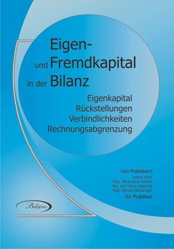 Eigen- und Fremdkapital in der Bilanz von Karel,  Detlev, Kurahs,  Marie-Luise, Spanring,  Karl-Heinz, Staudinger,  Daniela