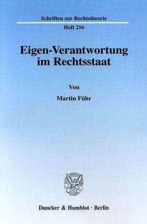 Eigen-Verantwortung im Rechtsstaat. von Führ,  Martin