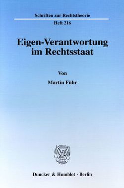 Eigen-Verantwortung im Rechtsstaat. von Führ,  Martin