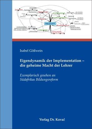 Eigendynamik der Implementation – die geheime Macht der Lehrer von Gößwein,  Isabel