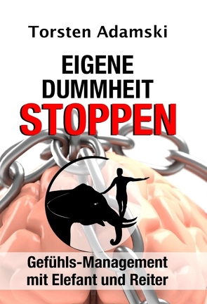 Eigene Dummheit stoppen von Adamski,  Torsten