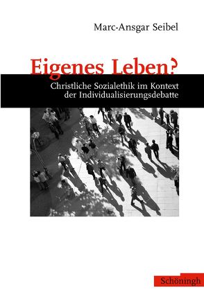 Eigenes Leben? von Seibel,  Marc-Ansgar