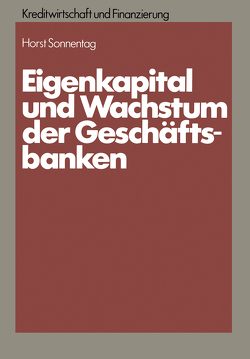 Eigenkapital und Wachstum der Kreditinstitute von Sonnentag,  Horst