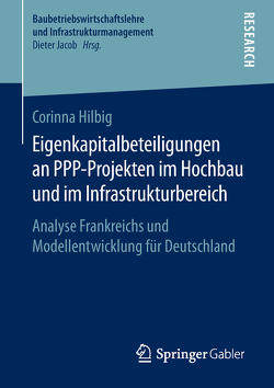 Eigenkapitalbeteiligungen an PPP-Projekten im Hochbau und im Infrastrukturbereich von Hilbig,  Corinna