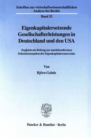 Eigenkapitalersetzende Gesellschafterleistungen in Deutschland und den USA. von Gehde,  Björn