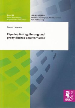 Eigenkapitalregulierung und prozyklisches Bankverhalten von Utzerath,  Dennis