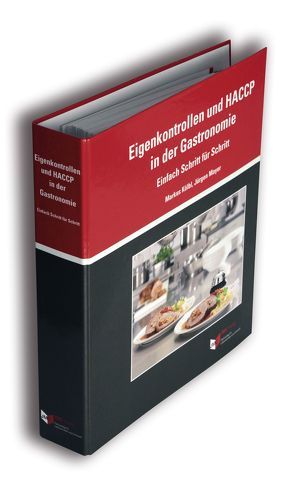 Eigenkontrollen und HACCP in der Gastronomie von Kölbl,  Markus, Mayer,  Jürgen