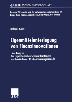 Eigenmittelunterlegung von Finanzinnovationen von Ganz,  Dolores