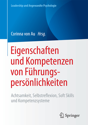 Eigenschaften und Kompetenzen von Führungspersönlichkeiten von von Au,  Corinna