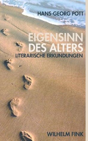 Eigensinn des Alters von Pott,  Hans-Georg