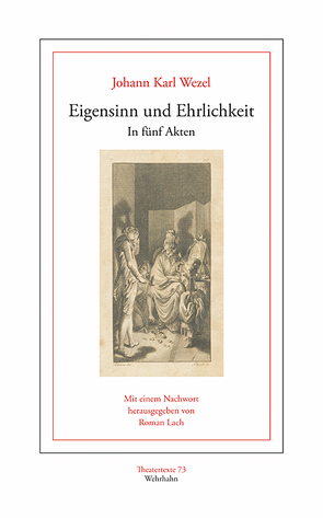 Eigensinn und Ehrlichkeit von Lach,  Roman, Wezel,  Johann Karl