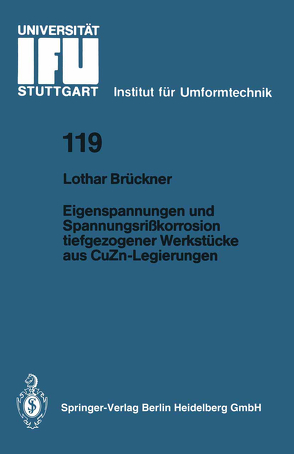 Eigenspannungen und Spannungsrißkorrosion tiefgezogener Werkstücke aus CuZn-Legierungen von Brückner,  Lothar