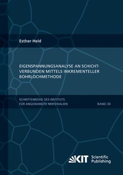 Eigenspannungsanalyse an Schichtverbunden mittels inkrementeller Bohrlochmethode von Held,  Esther