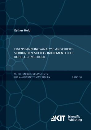 Eigenspannungsanalyse an Schichtverbunden mittels inkrementeller Bohrlochmethode von Held,  Esther