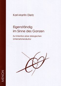 Eigenständig im Sinne des Ganzen von Dietz,  Karl-Martin, Sandtmann,  Angelika