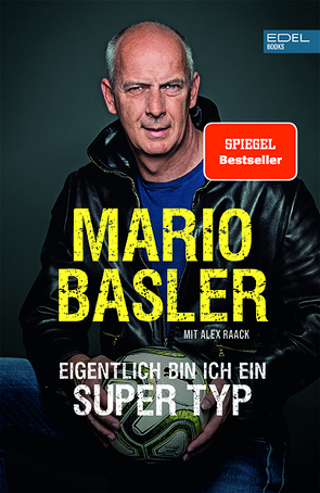 Eigentlich bin ich ein super Typ von Basler,  Mario, Raack,  Alex