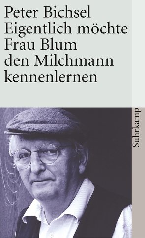 Eigentlich möchte Frau Blum den Milchmann kennenlernen von Bichsel,  Peter