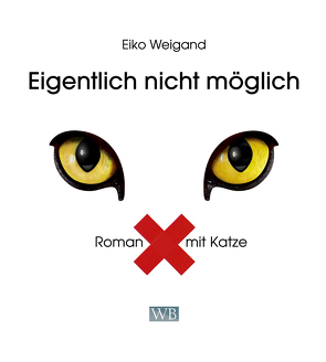 Eigentlich nicht möglich von Weigand,  Eiko