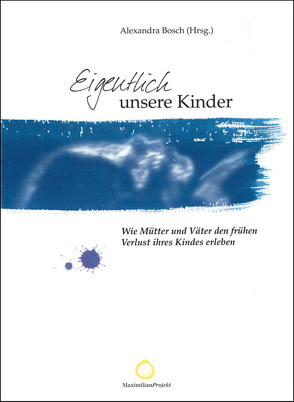 Eigentlich unsere Kinder von Bosch,  Alexandra