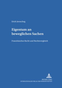 Eigentum an beweglichen Sachen von Jeroscheg,  Erich