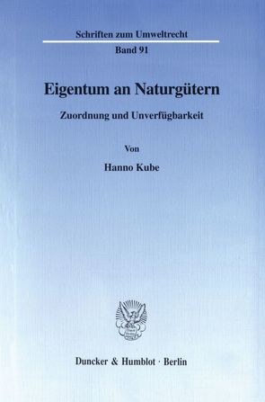 Eigentum an Naturgütern. von Kube,  Hanno