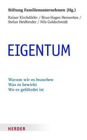 Eigentum von Goldschmidt,  Nils, Heidbreder,  Stefan, Hennerkes,  Brun-Hagen, Kirchdörfer,  Rainer, Stiftung Familienunternehmen