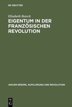 Eigentum in der Französischen Revolution von Botsch,  Elisabeth