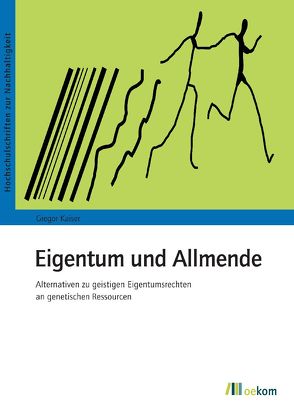 Eigentum und Allmende von Kaiser,  Gregor