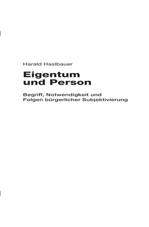 Eigentum und Person von Haslbauer,  Harald