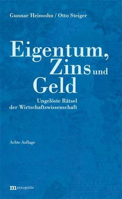 Eigentum, Zins und Geld von Heinsohn,  Gunnar, Steiger,  Otto