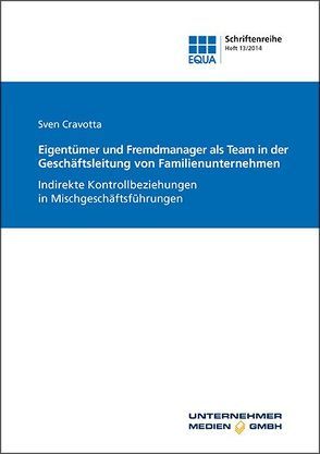 Eigentümer und Fremdmanager als Team in der Geschäftsleitung von Familienunternehmen von Cravotta,  Sven, Haftlmeier-Seiffert,  Rena