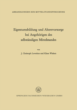 Eigentumsbildung und Altersvorsorge bei Angehörigen des selbständigen Mittelstandes von Leverkus,  Johann Christoph