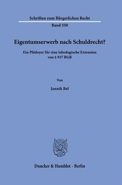 Eigentumserwerb nach Schuldrecht? von Bel,  Jannik