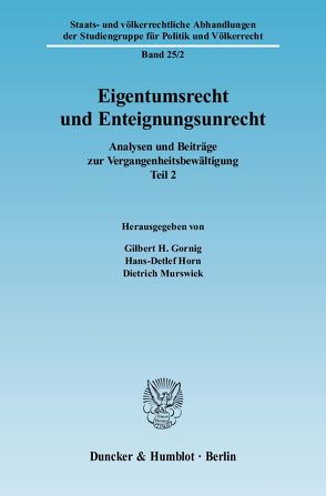 Eigentumsrecht und Enteignungsunrecht. von Gornig,  Gilbert H., Horn,  Hans-Detlef, Murswiek,  Dietrich