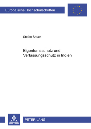 Eigentumsschutz und Verfassungsstruktur in Indien von Sauer,  Stefan