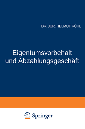 Eigentumsvorbehalt und Abzahlungsgeschäft von Rühl,  Helmut