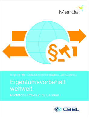 Eigentumsvorbehalt weltweit – Rechtliche Praxis in 32 Ländern von Prof. Dr. Burghard,  Piltz