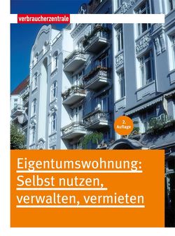 Eigentumswohnung: Selbst nutzen, verwalten, vermieten von Valentin,  Mascha