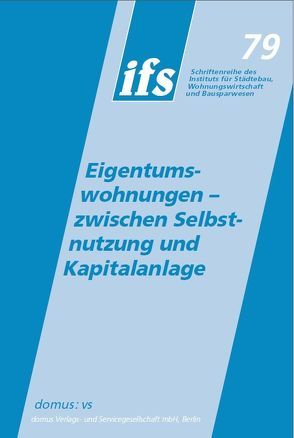 Eigentumswohnungen – zwischen Selbstnutzung und Kapitalanlage von Braun,  Reiner, Krings-Heckemeier,  Marie-Therese, Löhlein,  Ulrich, Müller,  Rolf, Oswald,  Eduard, Wittke,  Oliver