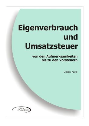 Eigenverbrauch und Umsatzsteuer von Karel,  Detlev