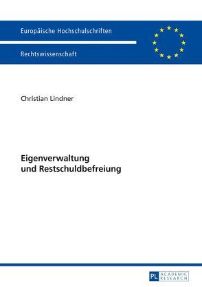 Eigenverwaltung und Restschuldbefreiung von Lindner,  Christian