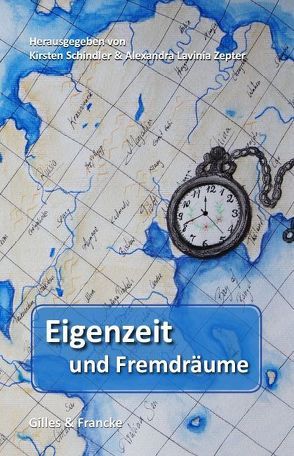 Eigenzeit und Fremdräume von Schindler,  Kirsten, Wallraff,  Christoph, Zepter,  Alexandra Lavinia