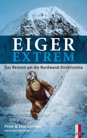 Eiger extrem von Gillman,  Leni, Gillman,  Peter, Hemmleb,  Jochen