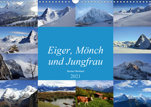 Eiger, Mönch und Jungfrau 2021 (Wandkalender 2021 DIN A3 quer) von Schnittert,  Bettina