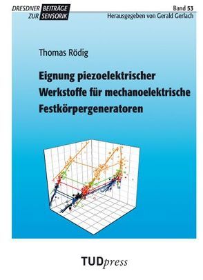 Eignung piezoelektrischer Werkstoffe für mechanoelektrische Festkörpergeneratoren von Rödig,  Thomas